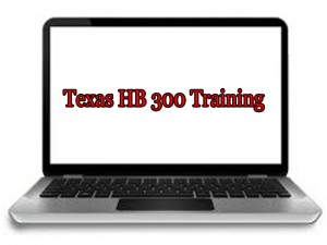 Texas HB 300 Training