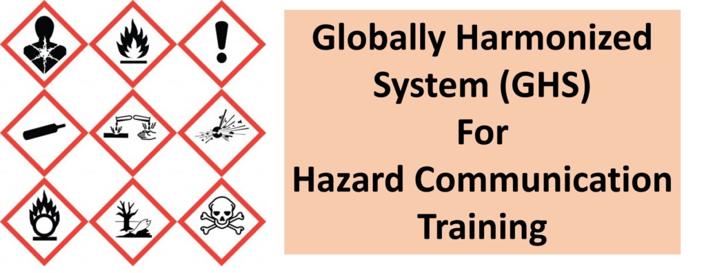 The Globally Harmonized System (GHS) for Hazard Communication Training